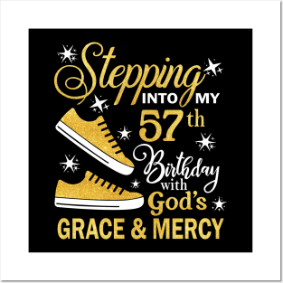 Stepping Into My 57th Birthday With God's Grace & Mercy Bday Posters and Art